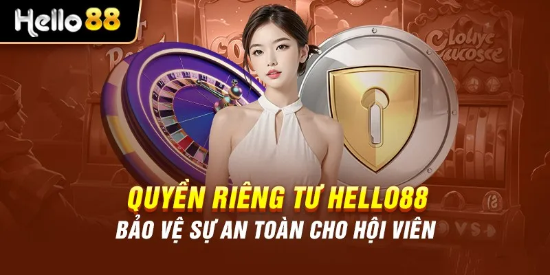 Chinh-Sach-bao-mat-Hello88-quyen-rieng-tu